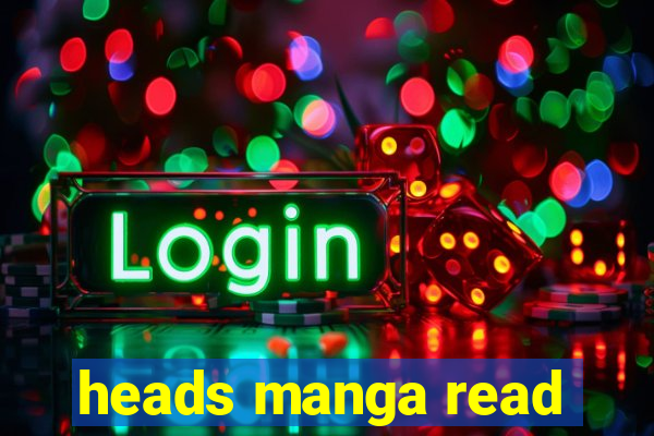 heads manga read